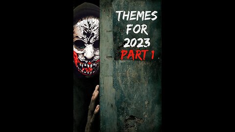 Themes For 2023: Part 1