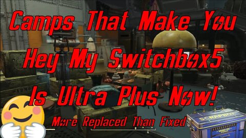 Fallout 76 Camps That Make you Want Your Own Switchbox5UltraPlus But With Half the cost