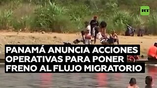 Panamá anuncia acciones operativas para poner freno al flujo migratorio en el Tapón del Darién