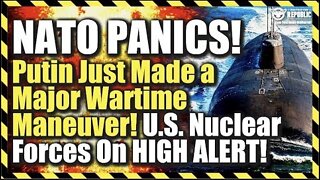 NATO Panics! Putin Just Made a Major Wartime Maneuver! U.S. Nuclear Forces On HIGH ALERT!