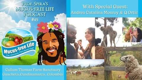 Ep. 45 - Andrea Catalina Monroy and Q Ortiz - Animal Rescue @ Callum Thomas Farm Sanctuary