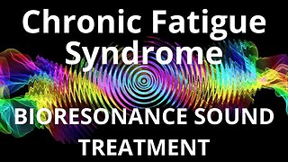 Chronic Fatigue Syndrome _ Sound therapy session _ Sounds of nature