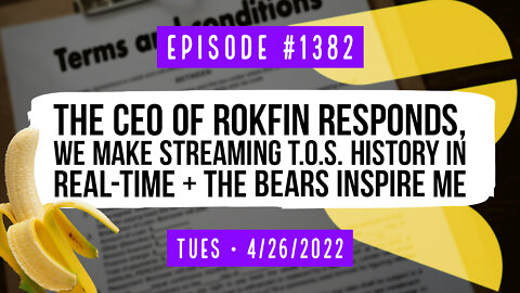 #1382 The CEO Of Rokfin Responds, We Make Streaming TOS History In Real-Time, & The Bears Inspire Me