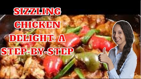 Sizzling Chicken Delight: A Step-by-Step