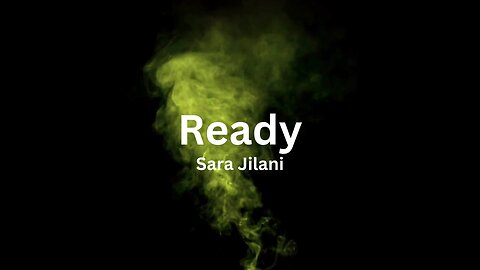Sara Jilani - Ready (Lyric Video: Yellow Smoke Version)
