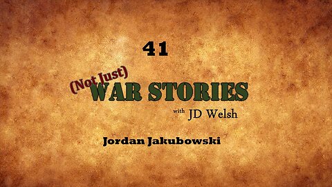 (Not Just) War Stories - Jordan Jakubowski