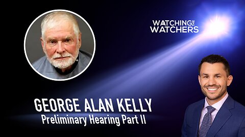 PART 2: Arizona Rancher George Alan Kelly Preliminary Hearing LIVE