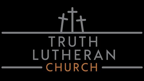 August 28, 2022 - Truth Lutheran Church Sunday Service