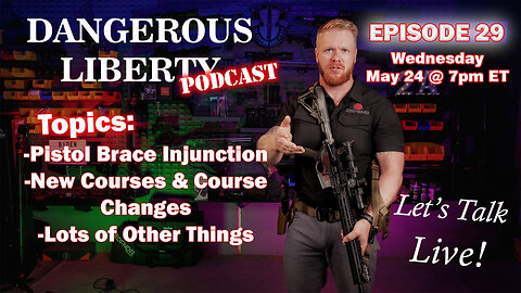 Dangerous Liberty Ep 29 - Pistol Brace Injunction and So Much More