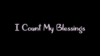 I Count My Blessings