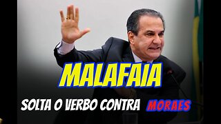 MALAFAIA SOLTA O VERBO SOBRE MORAES