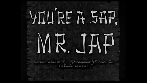 Popeye The Sailor - You're A Sap, Mr. Jap (1942)