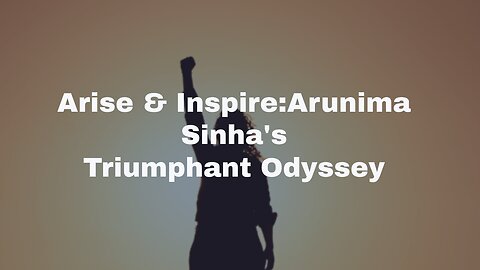 🏔️ "From Adversity to Triumph: Arunima Sinha's Inspirational Journey" 🏆