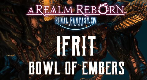 Bowl of Embers - Ifrit Trial Guide - FFXIV A Realm Reborn