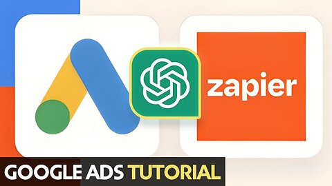 Zapier and ChatGPT For Google Ads: OpenAI For Personalized Marketing | Tutorial