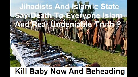 Jihadists And Islamic State Say Death To Everyone Islam And The Undeniable Truth