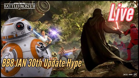 Battlefront 2 Live - BB8 and BB9 JAN 30th Hype