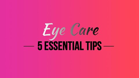 HEALTH CARE TIPS | HCT | EYE CARE 5 TIPS FOR HEALTHY VISION