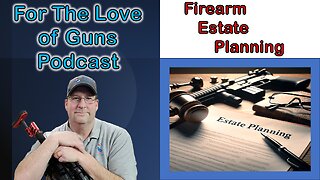 Essential Estate Planning for Firearm Owners