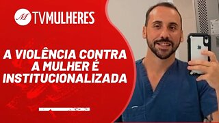 A violência contra a mulher é institucionalizada - TV Mulheres nº 135 - 17/07/22