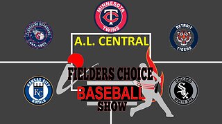 2024 A.L. CENTRAL PREVIEW- Fielder's Choice Baseball Show