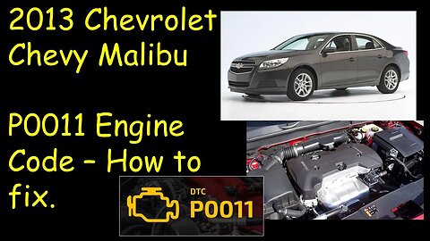 2013-2016 Chevy Malibu P0011 DTC Code Repair