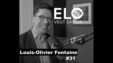 Elo Veut Savoir - Balado - Louis-Olivier Fontaine