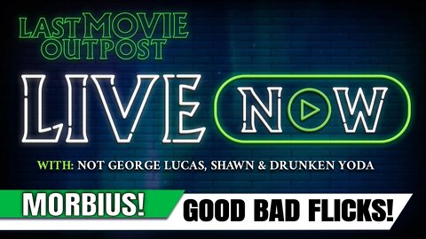 A Special Guest Today! Good/Bad Flicks! Morbius Talk!