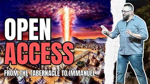 Open Access: From Tabernacle to Immanuel