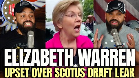 Elizabeth Warren Upset Over SCOTUS Draft Leak