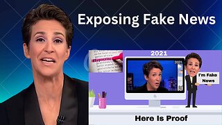 Rachel Maddow - here is proof she is 100% fake news!
