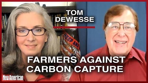 Tom DeWeese Defending America’s Farmers Against Carbon Capture Scheme