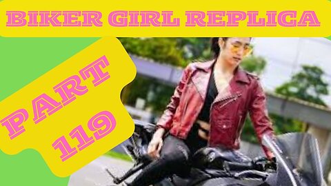 Biker Girl Replica Part 119