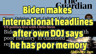 Biden makes international headlines after own DOJ says Biden has poor memory-#436