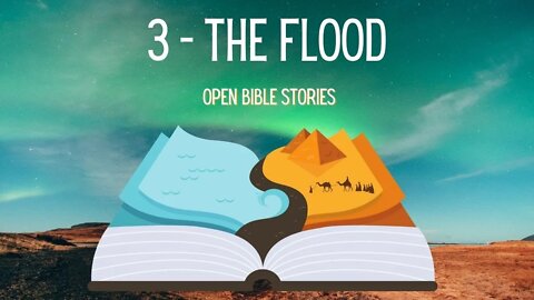 The Flood | Story 3 | A Bible Story from Genesis