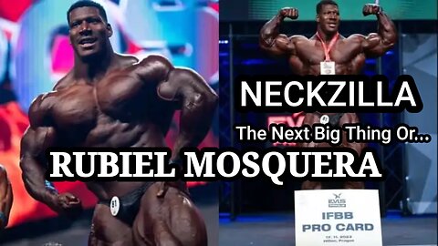 RUBIEL MOSQUERA (NECKZILLA)|THE NEXT BIG THING OR...