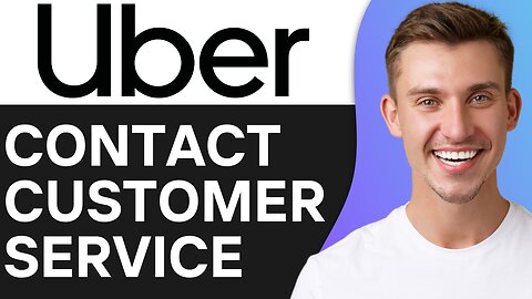 HOW TO CONTACT UBER CUSTOMER SERVICE