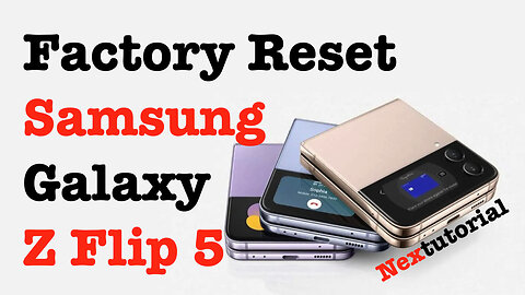 Factory Reset Samsung Galaxy Z Flip5 | Hard Reset Galaxy Z Flip 5 | NexTutorial