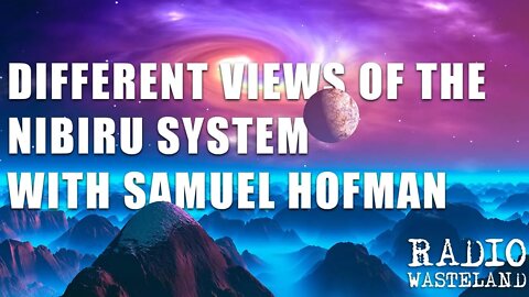 Different Views of the Nibiru System with Samuel Hofman