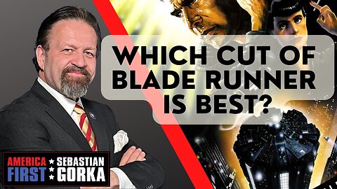 Which cut of Blade Runner is Best? Caller David with Sebastian Gorka on AMERICA First