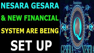 NESARA GESARA AND NEW FINANCIAL SYSTEM ARE BEING SETUP