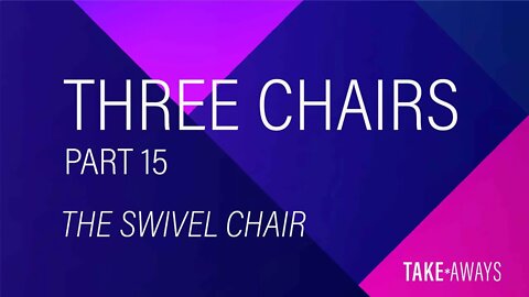 Take Aways | The Swivel Chair | Reasons for Hope