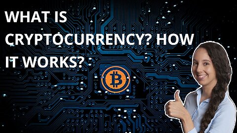 What is Cryptocurrency? How it works?