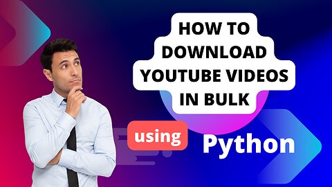 How to Download YouTube Videos in Bulk Using Python | Bulk Video Downloader