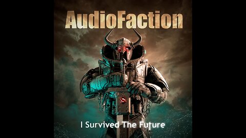 AudioFaction - I Survived The Future