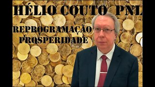 💲📢 Hélio Couto - REPROGRAMAÇÃO PROSPERIDADE PNL ⚛ .