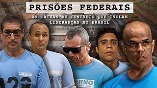 O SISTEMA PENITENCIÁRIO FEDERAL EM DETALHES, COMO VOCÊ NUNCA VIU