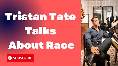 Tristan Tate Talks About Race