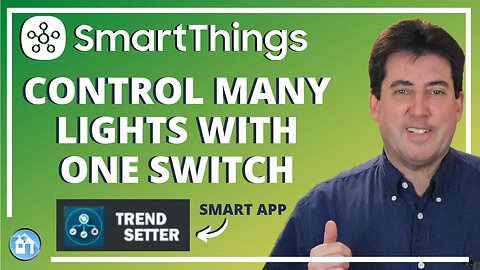 SmartThings Trend Setter App - Control Multiple Smart Devices with One Switch