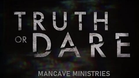 Truth or Dare. Devotions for Men.